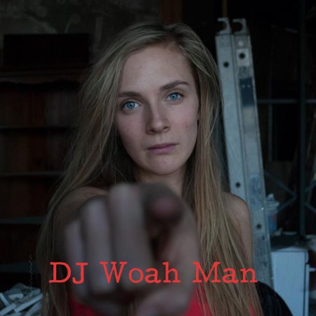 DJ Woah Man.JPG
